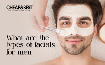 What are the Types of Facials for Men?