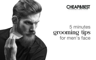 5 Minutes Grooming Tips For Men’s Face