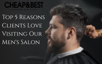 Top 5 Reasons Clients Love Visiting Our Men’s Salon