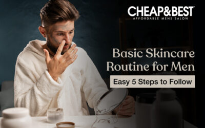 Basic Skincare Routine For Men: Easy 5 Steps To Follow