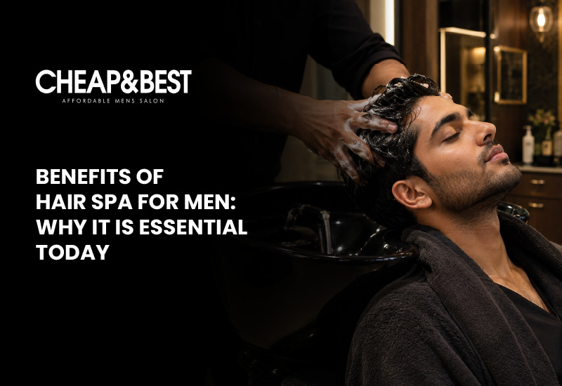 Benefits of Hair Spa for Men